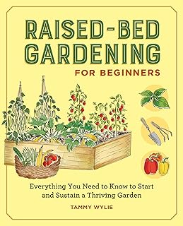 Raised-Bed Gardening for Beginners: Your Guide to Growing Sustainability and Self-Sufficiency