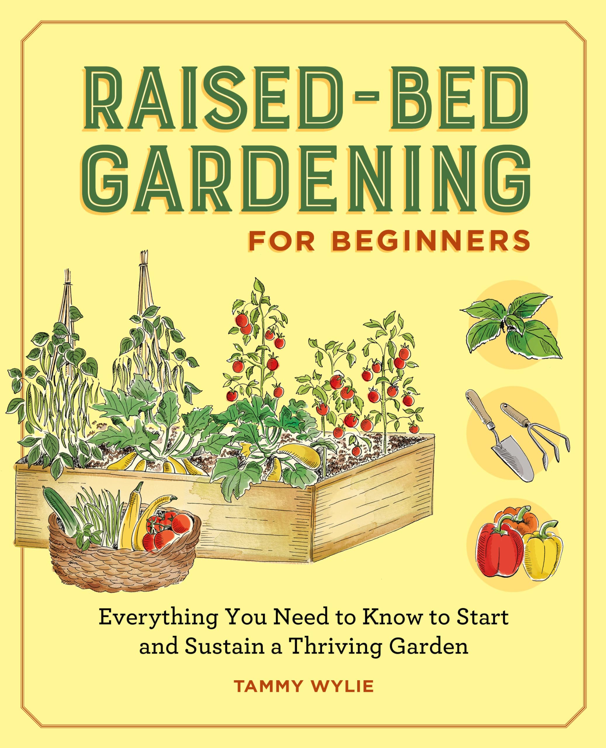 Raised-Bed Gardening for Beginners: Your Guide to Growing Sustainability and Sel