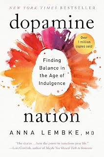 Dopamine Nation: Finding Balance in the Age of Indulgence