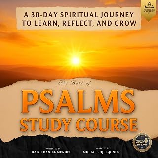 The Book of Psalms Study Course: A 30-Day Spiritual Journey to Learn, Reflect, and Grow