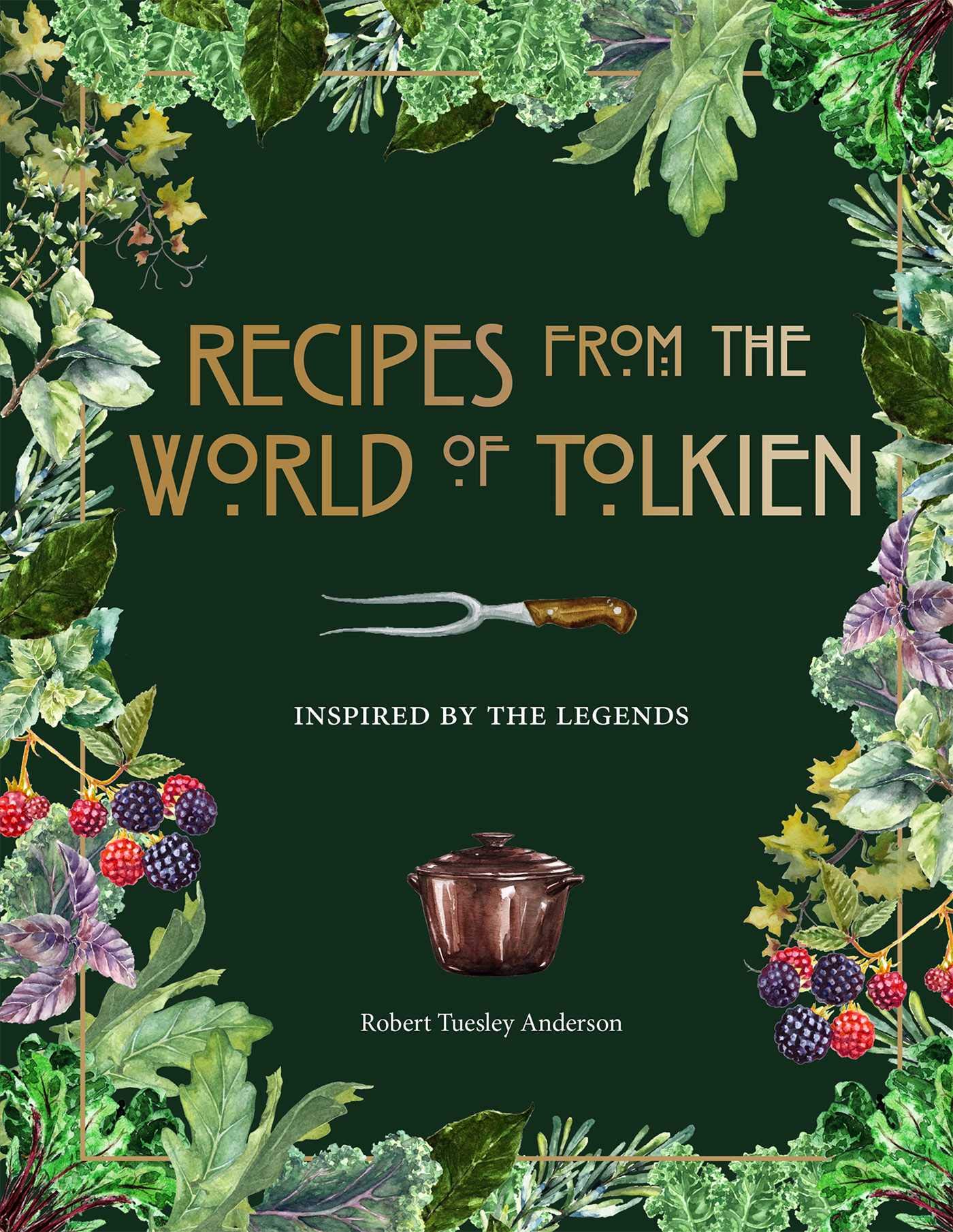 Recipes from the World of Tolkien - Tolkien Reference Book, Literary Cookbook: I