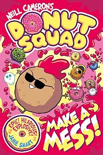 Donut Squad: Make a Mess! (a Phoenix Comic Book): the laugh-out-loud Sunday Times bestseller!