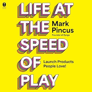 Life at the Speed of Play: Launch Products People Love!