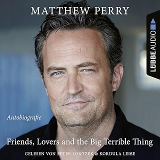Friends, Lovers and the Big Terrible Thing (German Edition): Die Autobiografie des FRIENDS-Stars