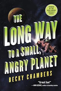 The Long Way to a Small, Angry Planet: A National Bestseller: An Acclaimed Space Opera of Found Family, Love, and Adventure in the Far Reaches of the Universe (Wayfarers Book 1)