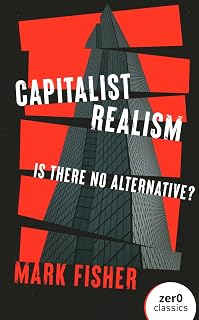 Capitalist Realism: Is there no alternative?