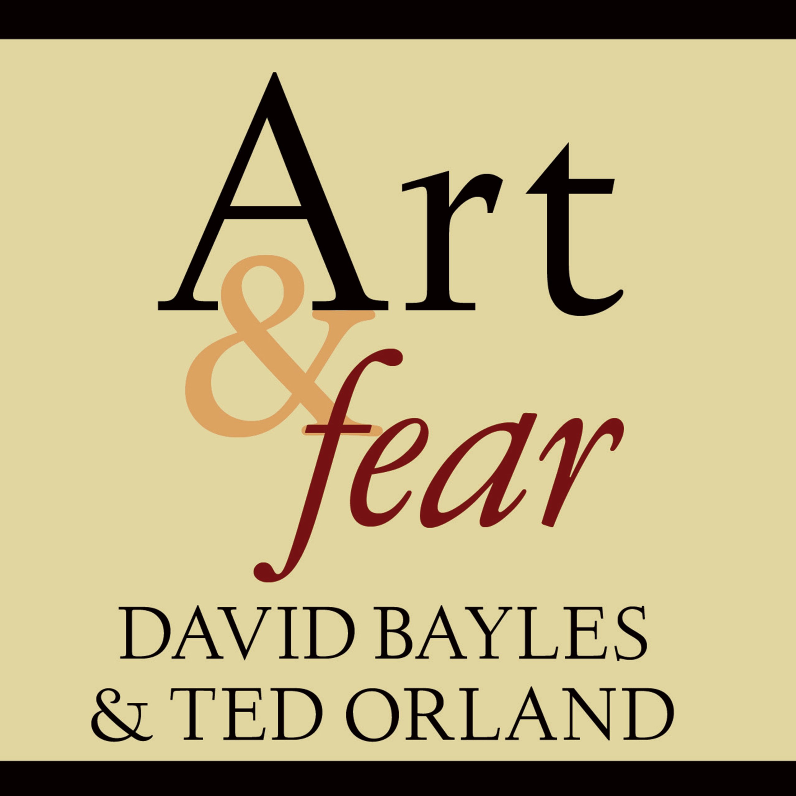 Art &amp; Fear: Observations on the Perils (and Rewards) of Artmaking
