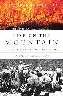 Fire on the Mountain: The True Story of the South Canyon Fire – An Award-Winning Investigation of the Deadly 1994 Disaster