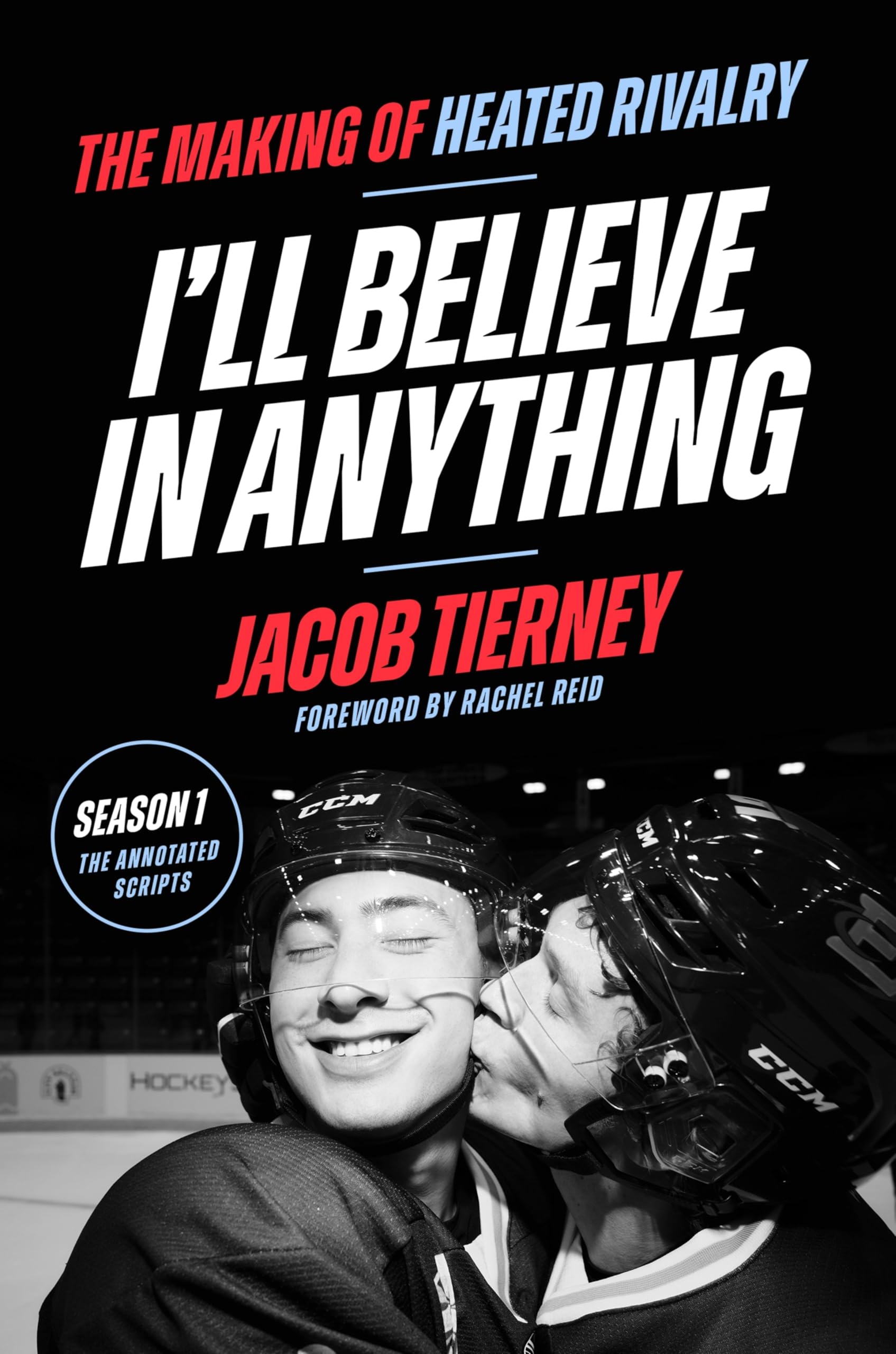 I'll Believe in Anything: The Making of Heated Rivalry Season 1 (The Annotated S