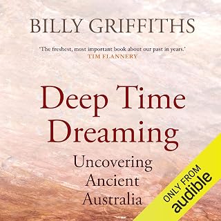 Deep Time Dreaming: Uncovering Ancient Australia