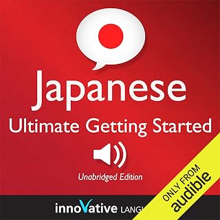 Learn Japanese - Ultimate Getting Started with Japanese Box Set, Lessons 1-55: Absolute Beginner Japanese #7