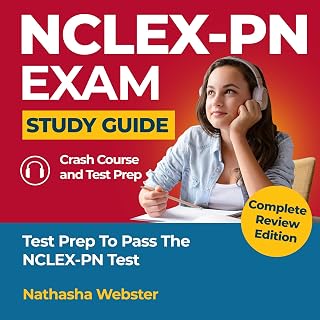NCLEX-PN Exam Study Guide: Test Prep to Pass the NCLEX-PN Test - Complete Review Edition - Crash Course &amp; Test Prep