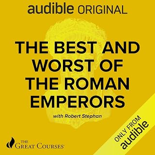 The Best and Worst of the Roman Emperors