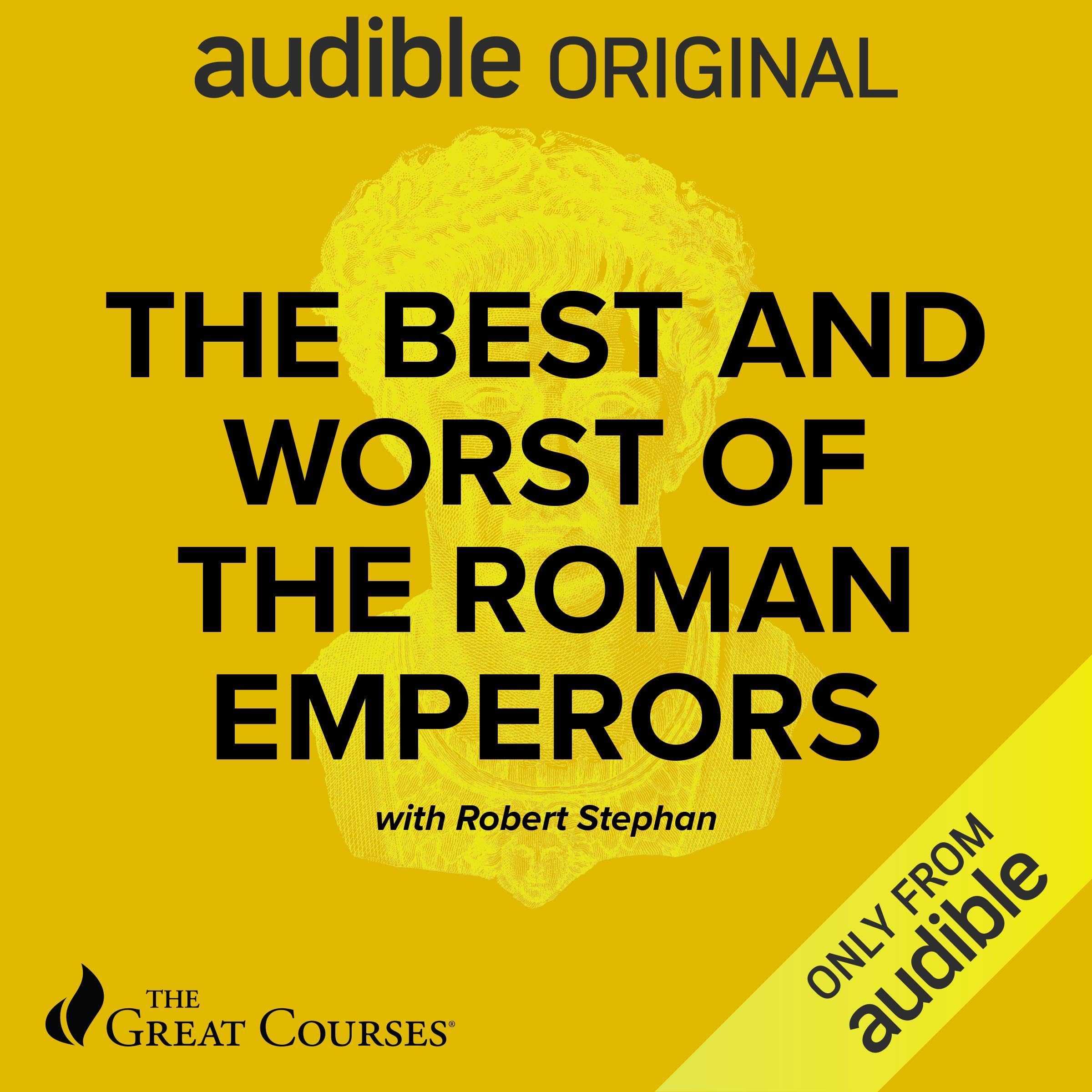 The Best and Worst of the Roman Emperors