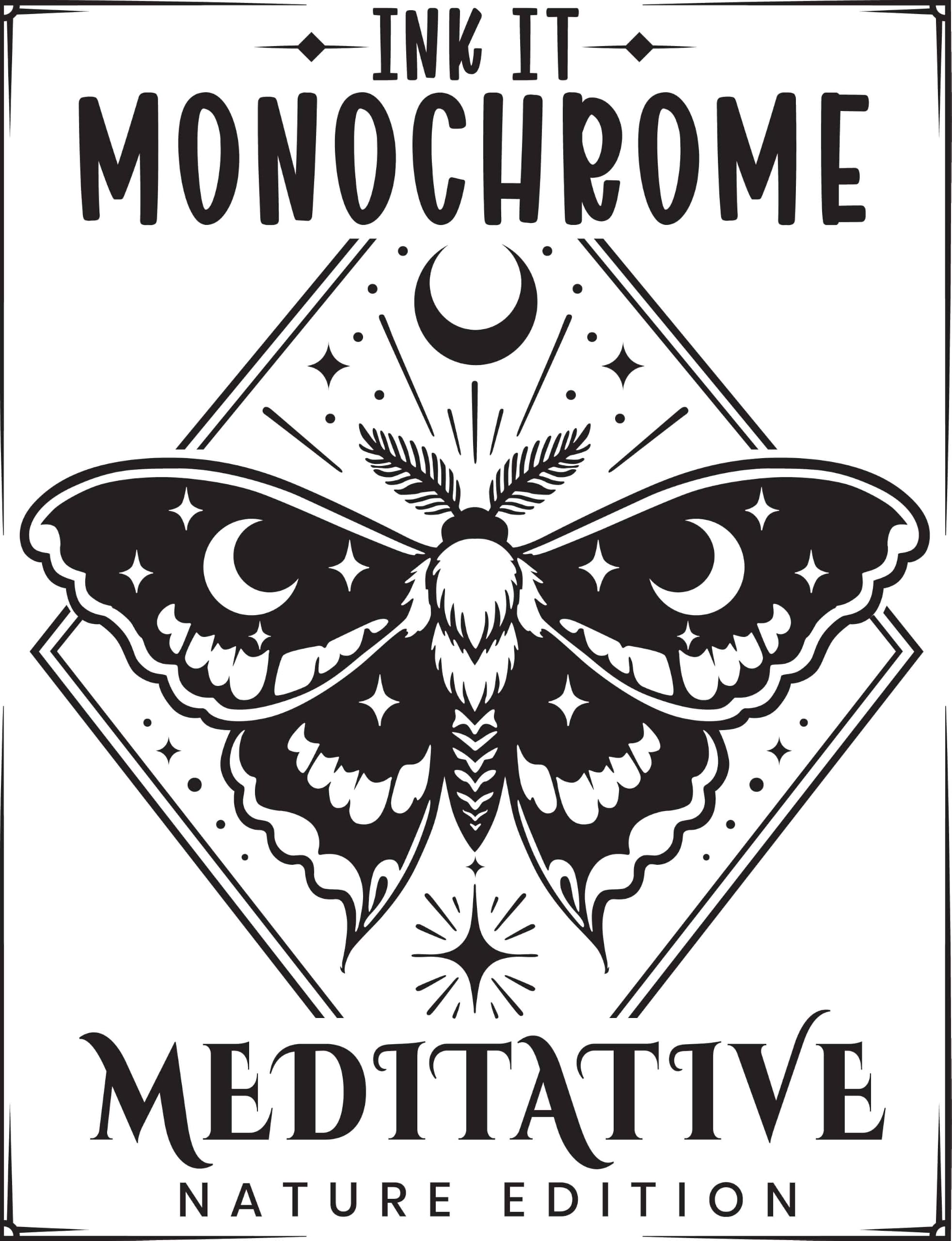 INK IT MONOCHROME:: One-Color Stress Relief Coloring Book for Adults-Meditative 