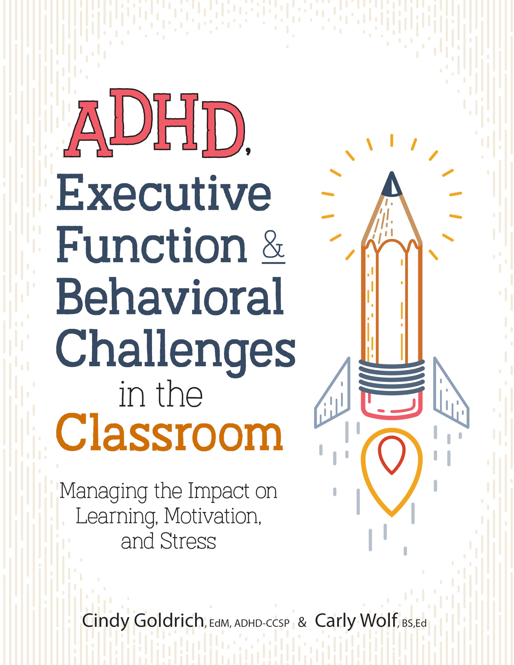 ADHD, Executive Function & Behavioral Challenges in the Classroom: Managing the 