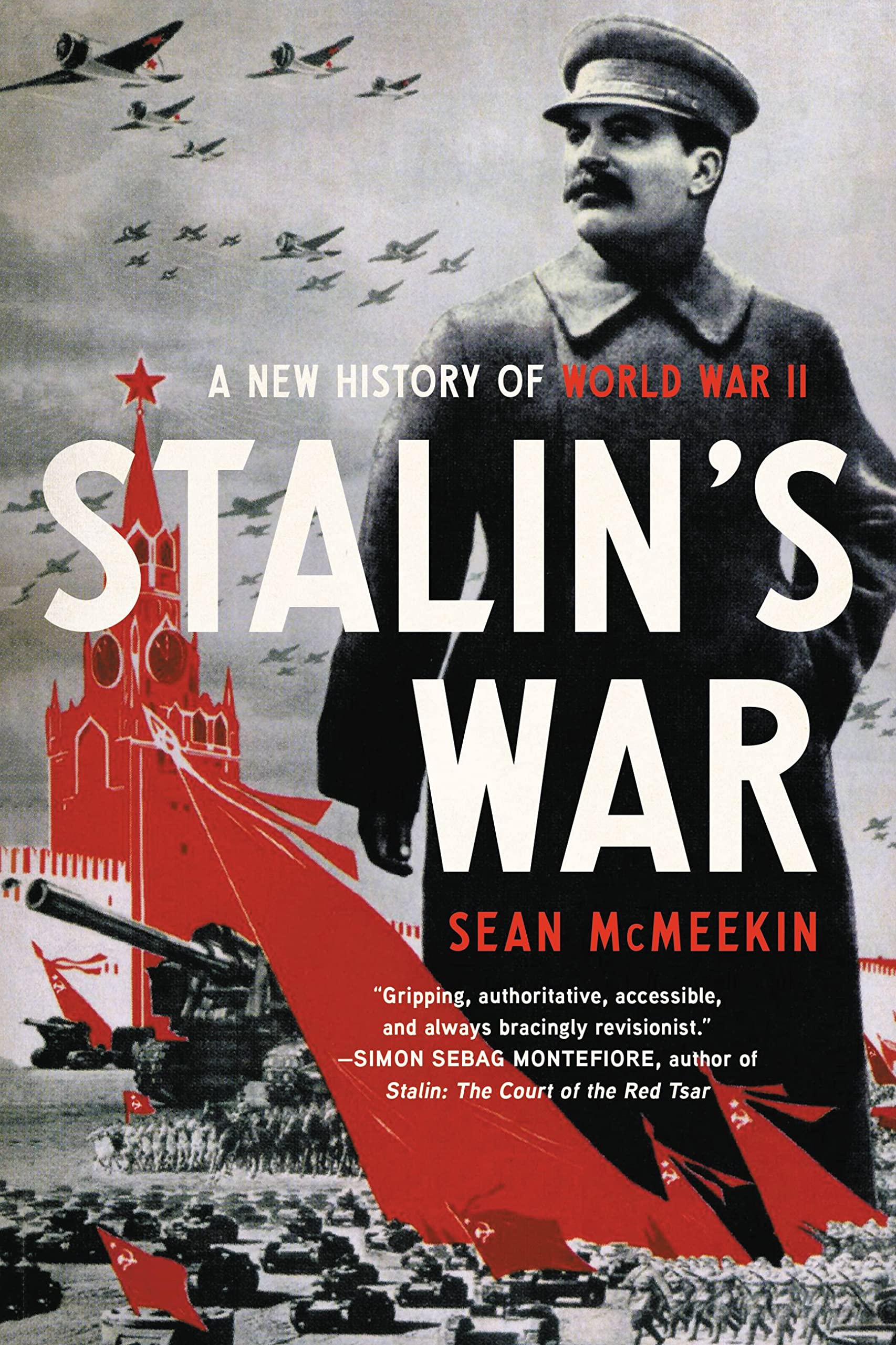 Stalin’s War: A New History of World War II