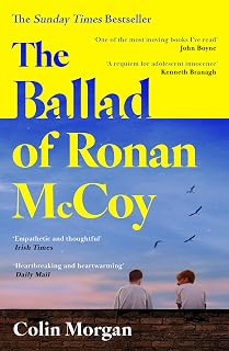 The Ballad of Ronan McCoy: The Sunday Times bestselling debut novel – a poignant new story of friendship, grief and self-discovery for 2026
