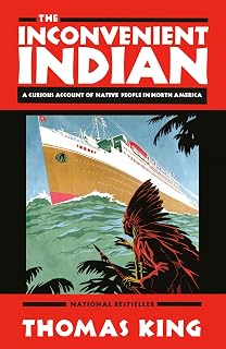 The Inconvenient Indian: A Curious Account of Native People in North America