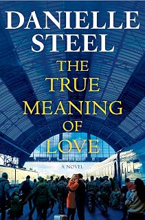 The True Meaning of Love: A Novel