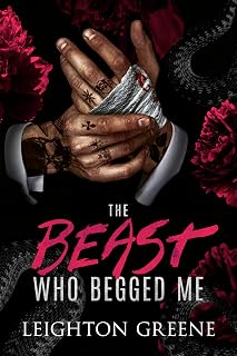 The Beast Who Begged Me: a Dark MM Romance (Clemenza Family Book 3)