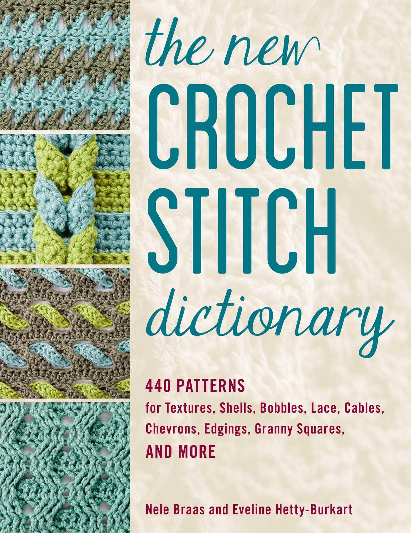 The New Crochet Stitch Dictionary: 440 Patterns for Textures, Shells, Bobbles, L