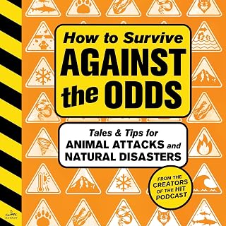 How to Survive Against the Odds: Tales and Tips for Animal Attacks and Natural Disasters