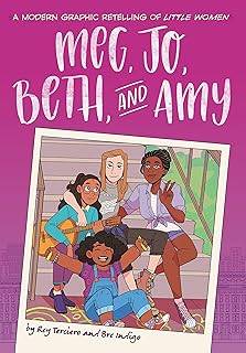 Meg, Jo, Beth, and Amy: A Modern Graphic Novel Retelling of Little Women (Classic Graphic Novel Remix, 1)