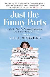 Just the Funny Parts: … And a Few Hard Truths About Sneaking into the Hollywood Boys’ Club – A Writer's Survival Memoir of The Simpsons and Gender Inequality in Television