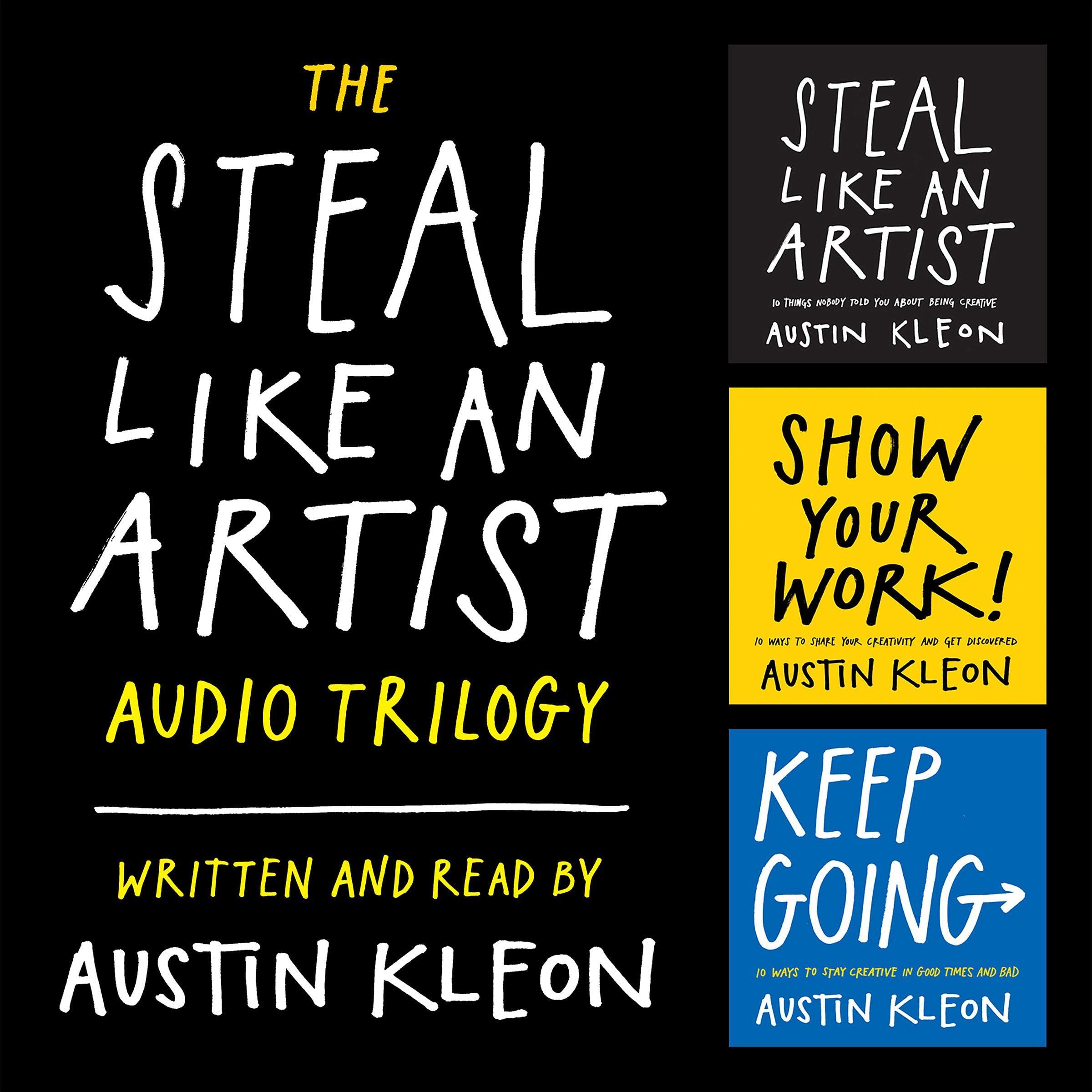 The Steal Like an Artist Audio Trilogy: How to Be Creative, Show Your Work, and 