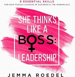 She Thinks Like a Boss : Leadership: 9 Essential Skills for New Female / Women Leaders in Business and the Workplace. How to Influence Teams Effectively and Combat Imposter Syndrome