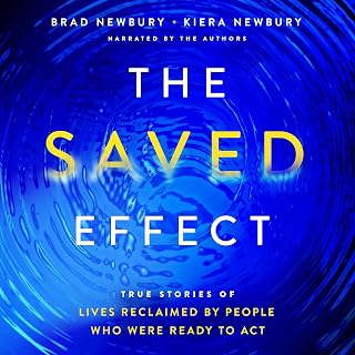 The Saved Effect: True Stories of Lives Reclaimed by People Who Were Willing to Act