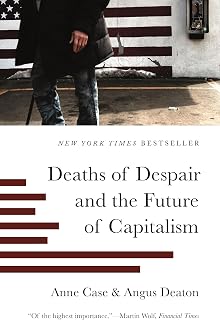 Deaths of Despair and the Future of Capitalism