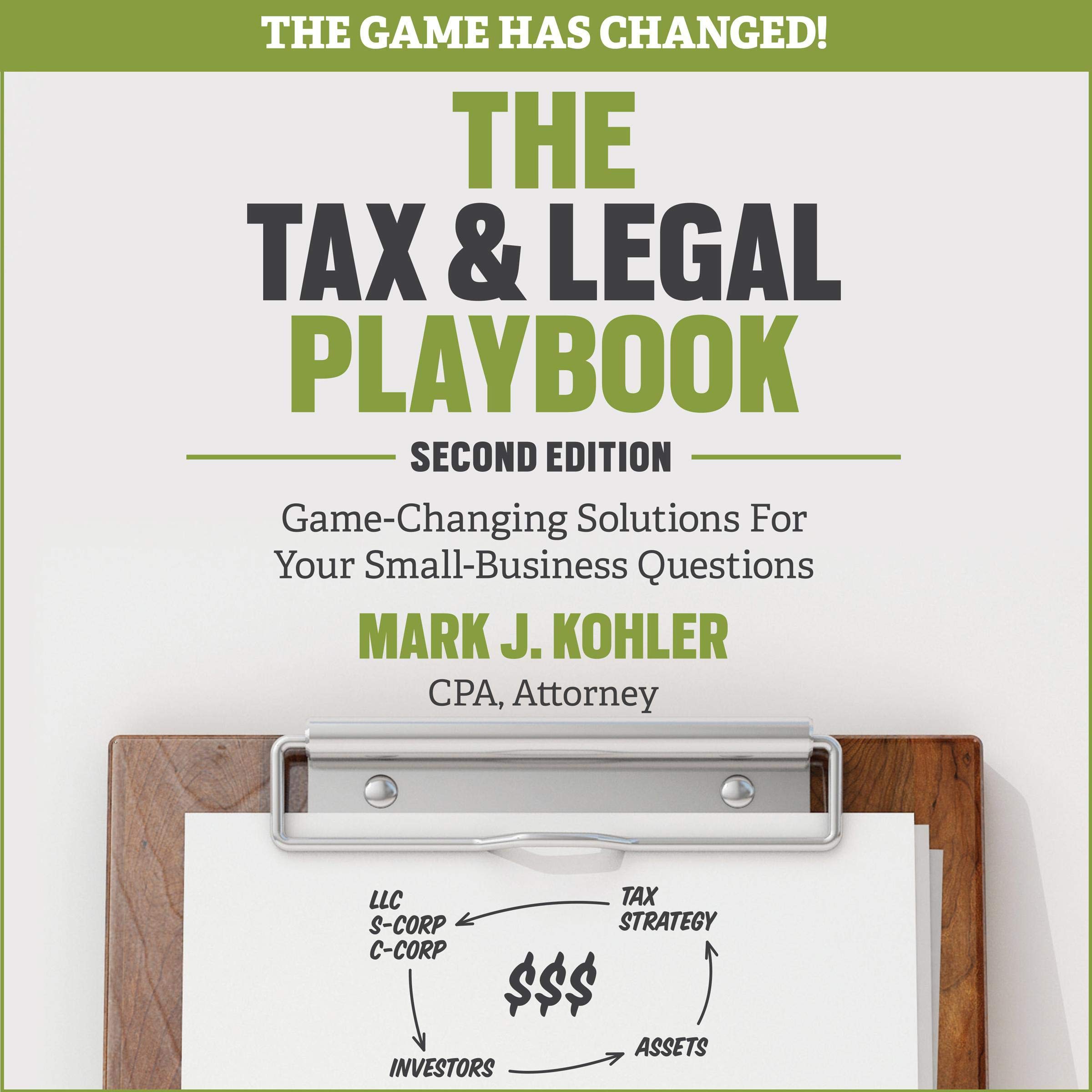 The Tax and Legal Playbook: Game-Changing Solutions To Your Small Business Quest