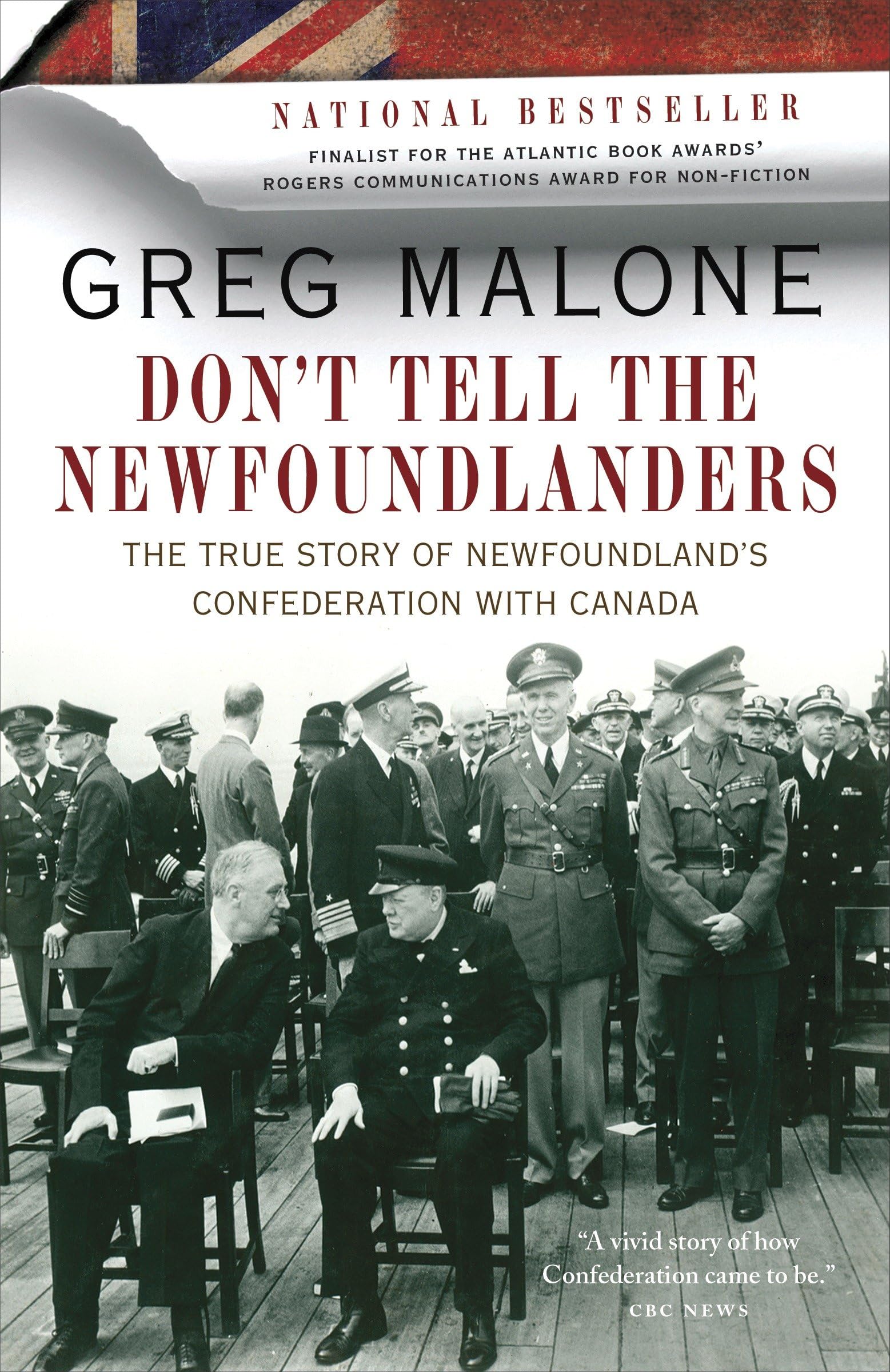 Don't Tell the Newfoundlanders: The True Story of Newfoundland's Confederation w