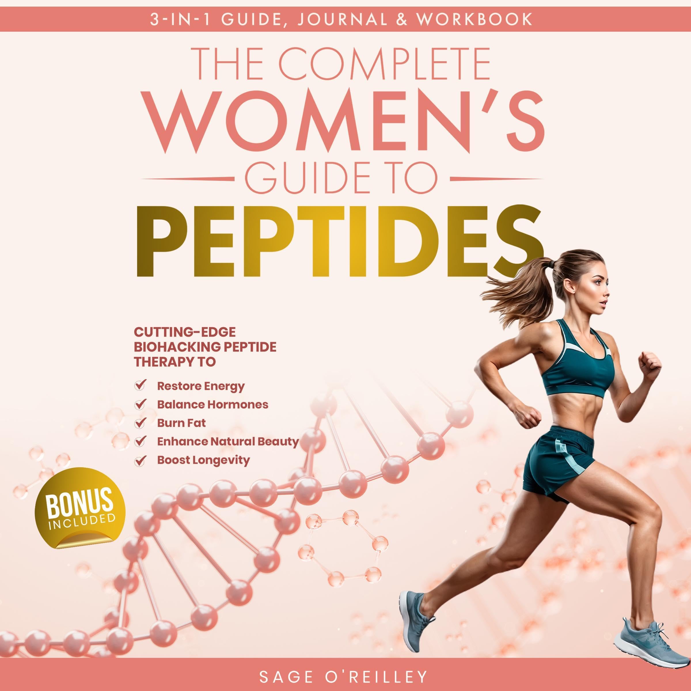 The Complete Women’s Guide to Peptides: Cutting-Edge Biohacking Peptide Therapy 