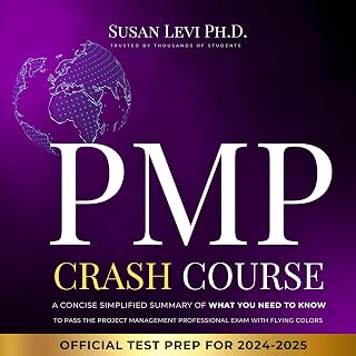 PMP Crash Course: A Concise Simplified Summary of What You Need to Know to Pass the Project Management Professional Exam with Flying Colors (Official Test Prep for 2024-2025)