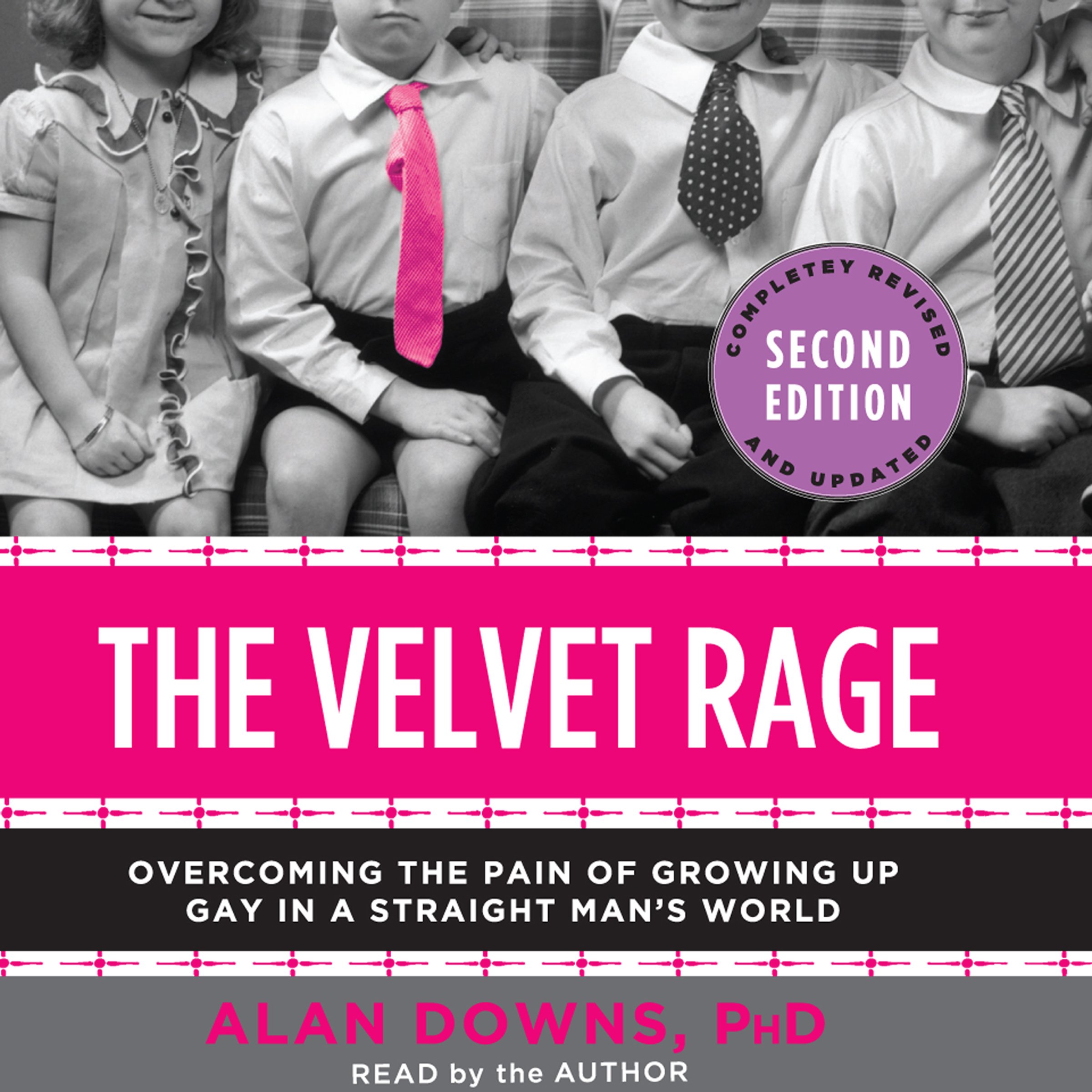 The Velvet Rage: Overcoming the Pain of Growing Up Gay in a Straight Man's 