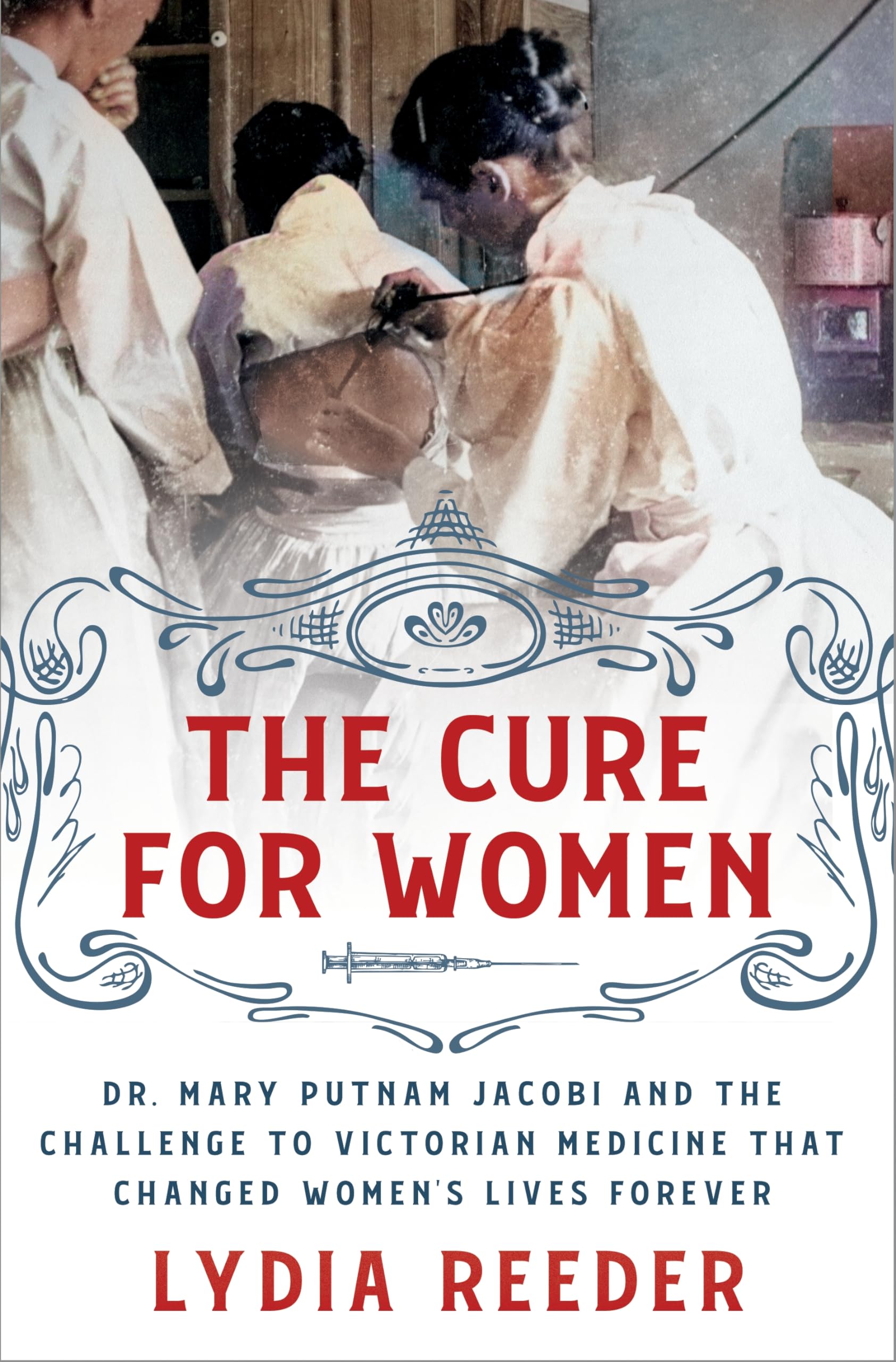 The Cure for Women: Dr. Mary Putnam Jacobi and the Challenge to Victorian Medici