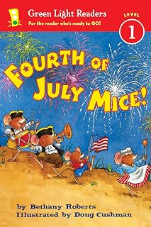 Fourth of July Mice!: A Cheerful Rhyming Story About Independence Day Fun for Kids (Ages 6-9) – Level 1 Reader (Leveled Reader 1, 105)