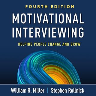 Motivational Interviewing: Helping People Change and Grow