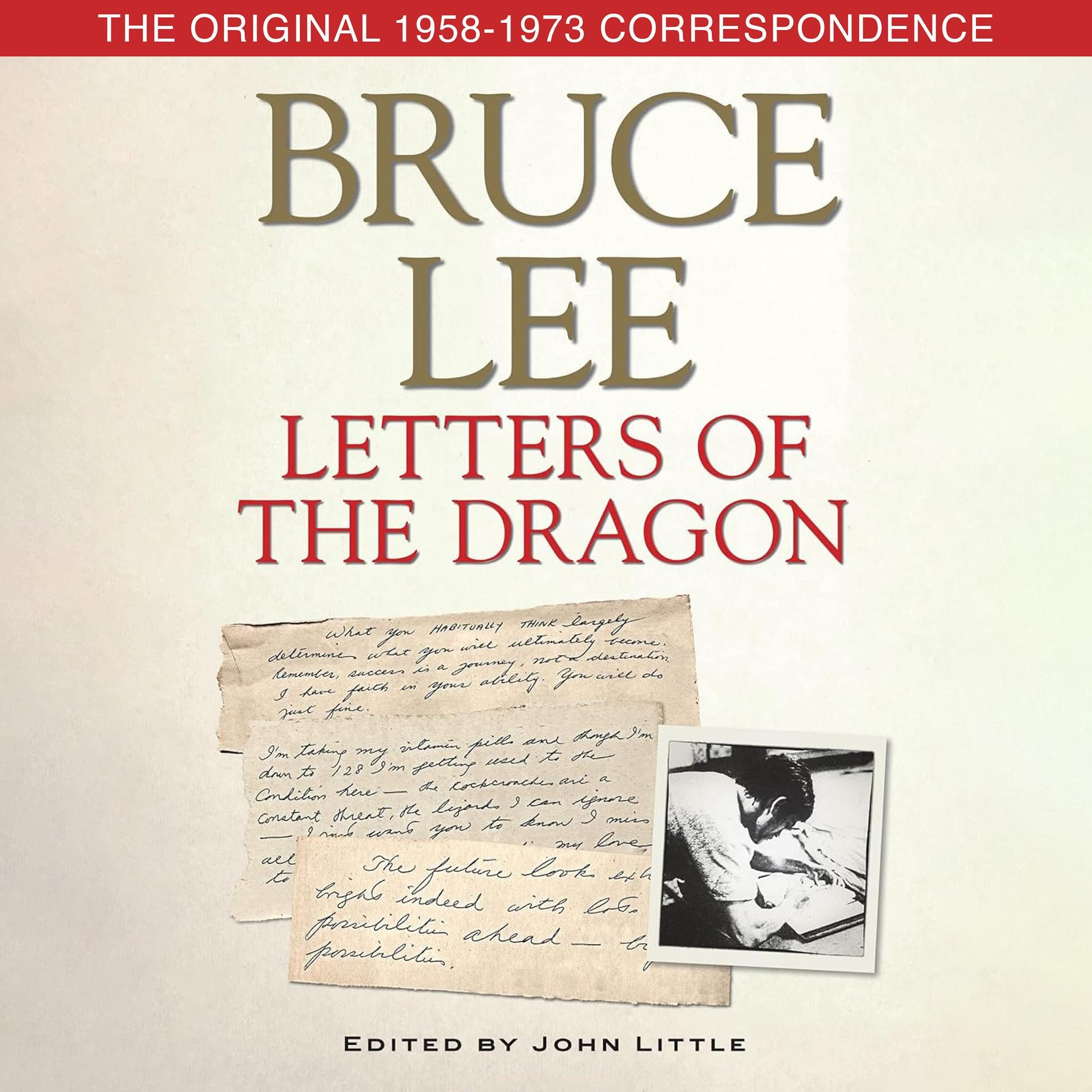 Bruce Lee: Letters of the Dragon: The Original 1958-1973 Correspondence