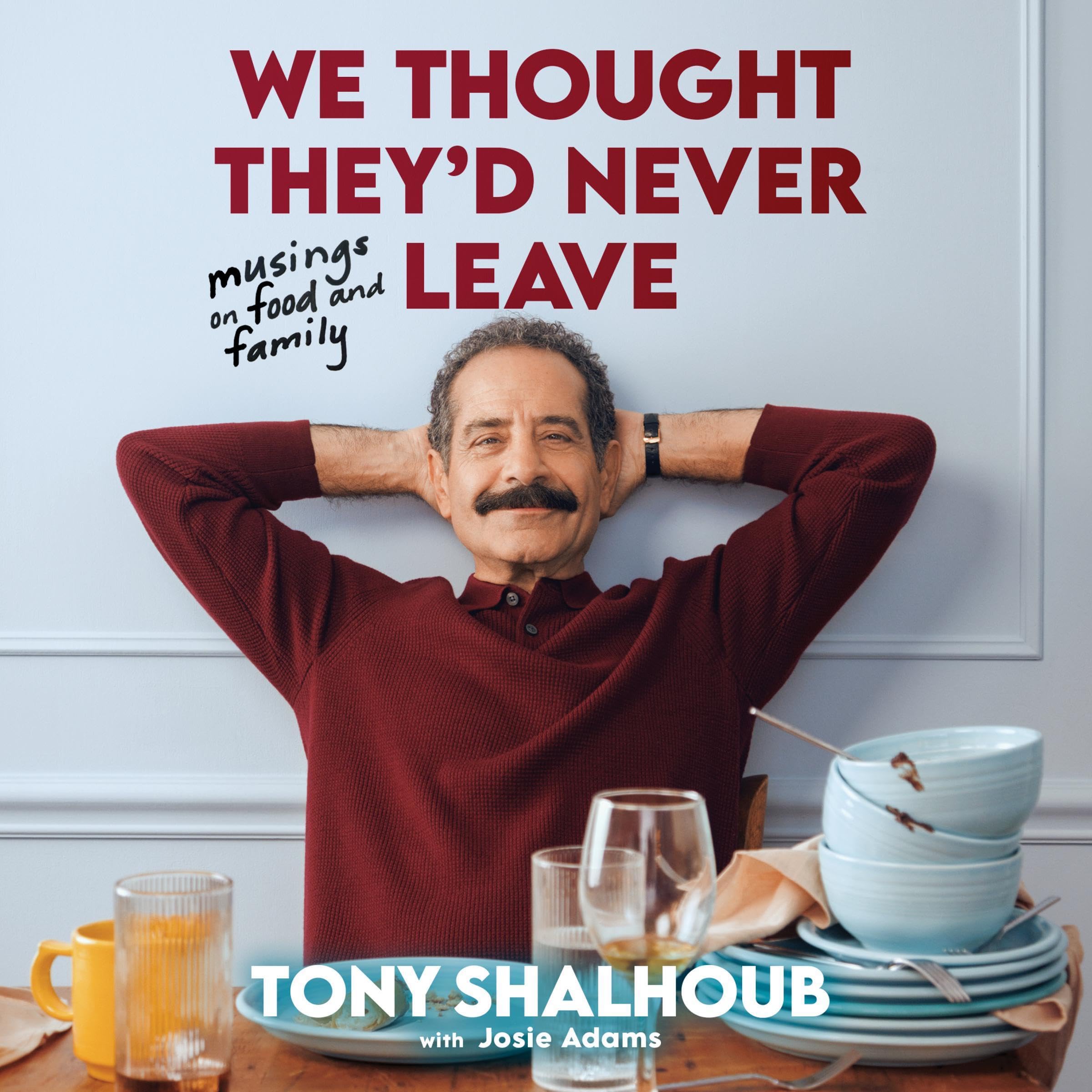 We Thought They'd Never Leave: Musings on Food and Family