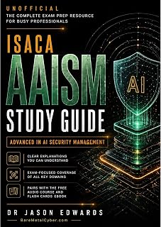 AAISM For Busy People: The Busy Professionals Playbook for Passing the ISACA AAISM Exam