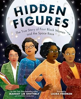 Hidden Figures: An Inspiring Picture Book True Story About Women Who Changed Space History, for Children (Ages 6–10)