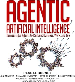 Agentic Artificial Intelligence: Harnessing AI Agents to Reinvent Business, Work and Life