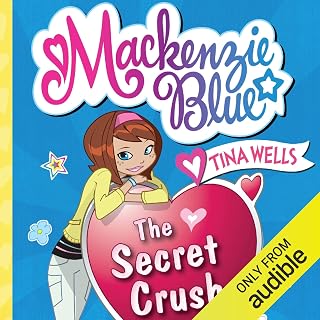 The Secret Crush: Mackenzie Blue, Book 2