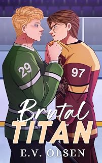 Brutal Titan: A Rivals to Lovers MM College Hockey Romance (North Shore Titans Hockey Book 2)