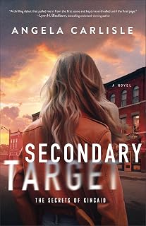 Secondary Target: A Small-Town Thrilling Cold Case Romantic Suspense Debut Novel (The Secrets of Kincaid)