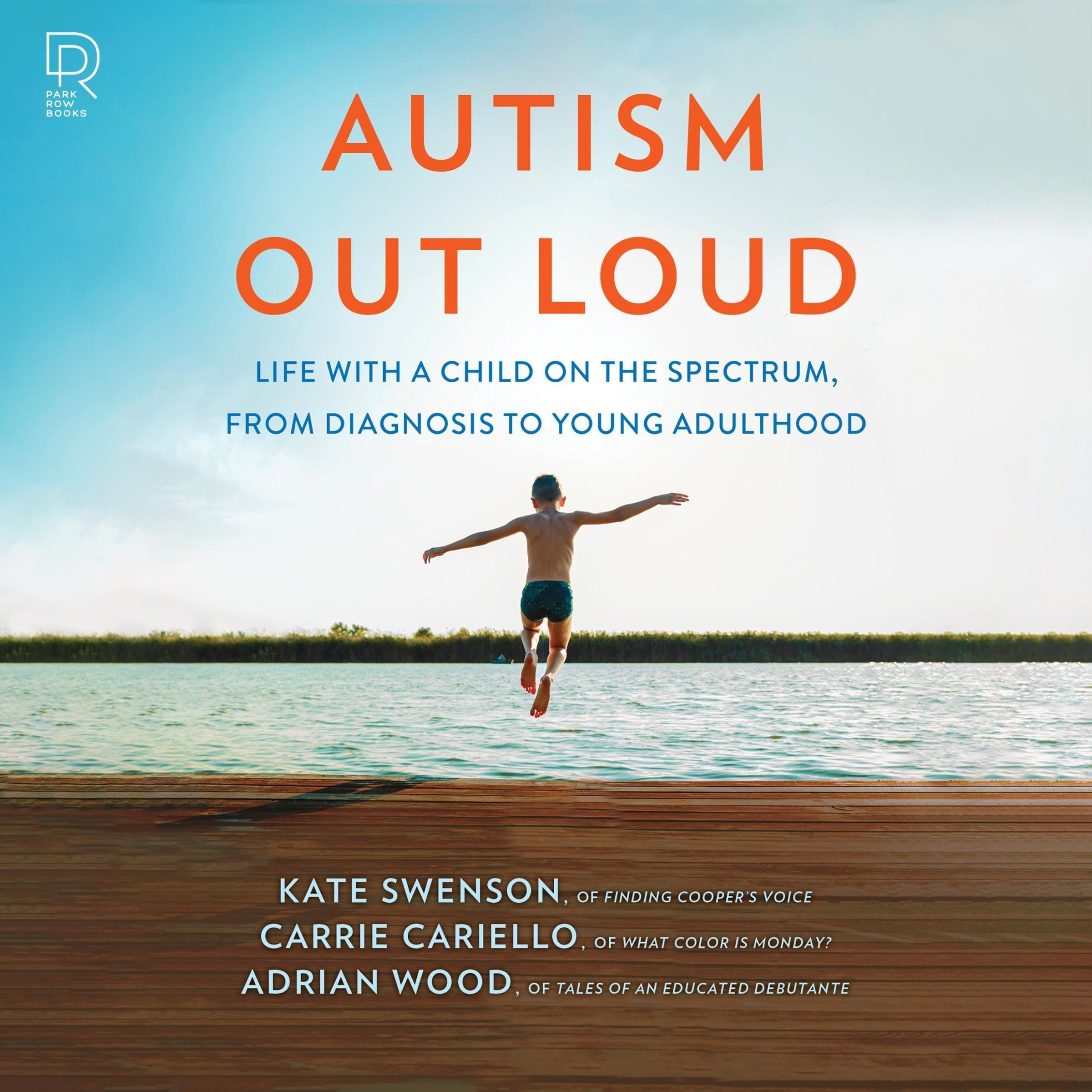 Autism Out Loud: Life with a Child on the Spectrum, from Diagnosis to Young Adul